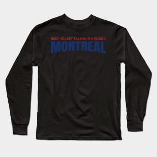 best hockey team is montreal Long Sleeve T-Shirt